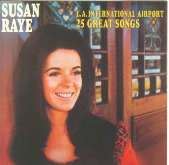 Raye ,Susan - L.A. International Airport : 25 Great Songs